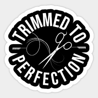 Trimmed To Perfection Sticker